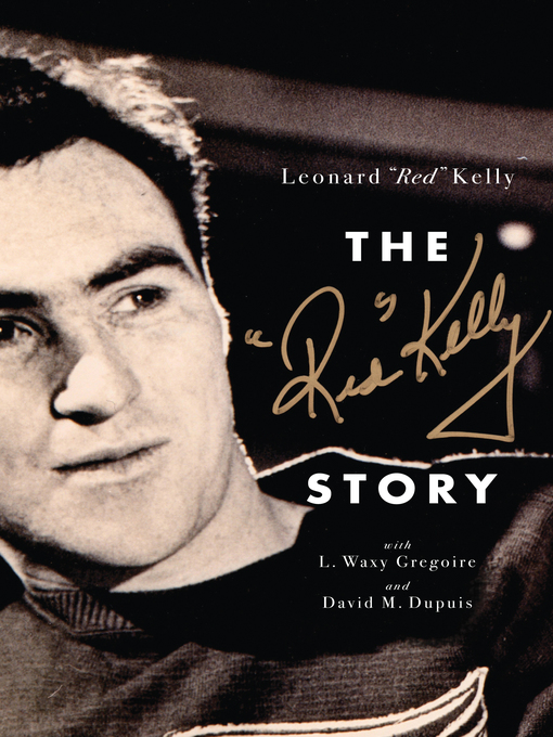 Title details for The Red Kelly Story by Leonard “Red” Kelly - Available